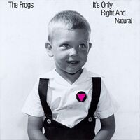 The Frogs - It's Only Right And Natural vinyl cover