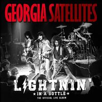 The Georgia Satellites - Lightnin' In A Bottle: The Official Live Album vinyl cover
