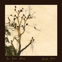 The Glass Hours - Chapel Glass vinyl cover