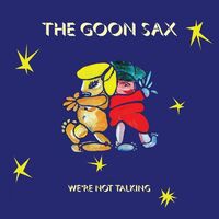 The Goon Sax - We're Not Talking vinyl cover