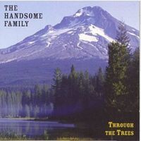 The Handsome Family - Through The Trees vinyl cover