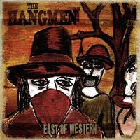 The Hangmen - East Of Western vinyl cover