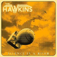 The Hawkins - Silence Is A Bomb vinyl cover
