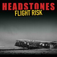 The Headstones - Flight Risk