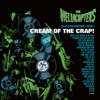 The Hellacopters - CReam Of The Crap! Collected Non-Album Works • Volume 3 (Transparent Green; Poster) vinyl cover