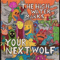 The High Water Marks - Your Next Wolf
