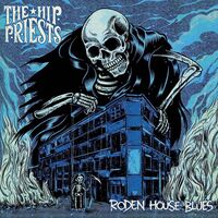 The Hip Priests - Roden House Blues 