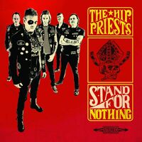 The Hip Priests - Stand For Nothing vinyl cover
