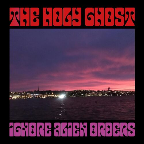 The Holy Ghost - Ignore Alien Orders  vinyl cover