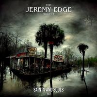 The Jeremy Edge Project - Saints And Souls Vol. 1