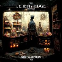 The Jeremy Edge Project - Saints And Souls Vol. 2