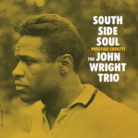 The John Wright Trio - South Side Soul (Original Jazz Classics Series) vinyl cover