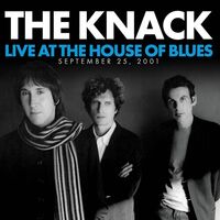 The Knack - The Knack - Live At The House Of Blues