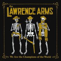 The Lawrence Arms - We Are The Champions Of The World vinyl cover