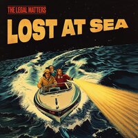The Legal Matters - Lost At Sea vinyl cover