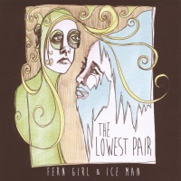 The Lowest Pair - Fern Girl And Ice Man vinyl cover