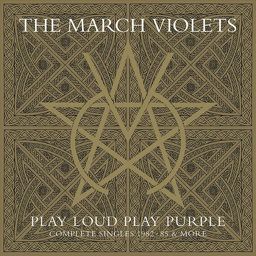 The March Violets - Play Loud Play Purple Complete Singles 1982-85 & More