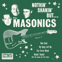 The Masonics - Nothin' Shakin' But... vinyl cover