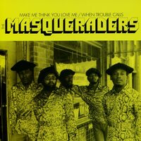 The Masqueraders - Make Me Think You Love Me vinyl cover