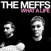 The Meffs - What a Life vinyl cover