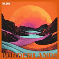 The Milk - Borderlands vinyl cover