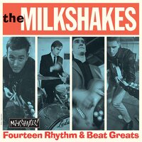 The Milkshakes - Fourteen Rhythm & Beat Greats vinyl cover