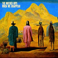 The Mother Hips - When We Disappear vinyl cover