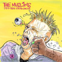 The Muslims - Fuck These Fuckin Facists
