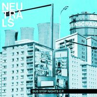 The Neutrals - Bus Stop Nights