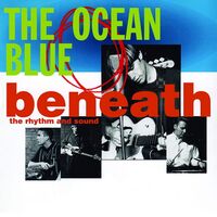 The Ocean Blue - Beneath The Rhythm & Sound vinyl cover