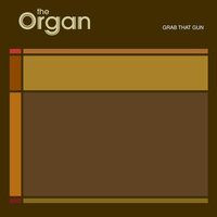 The Organ - Grab That Gun / Thieves vinyl cover