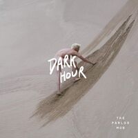 The Parlor Mob - Dark Hour