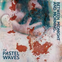 The Pastel Waves - Between Midnight And Morning EP vinyl cover