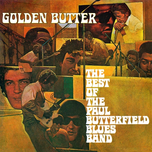 The Paul Butterfield Blues Band - Golden Butter - The Best Of The Paul Butterfield Blues Band vinyl cover