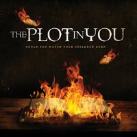The Plot In You - Could You Watch Your Children Burn (Yellow) vinyl cover