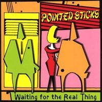 The Pointed Sticks - Waiting For The Real Thing vinyl cover
