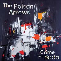 The Poison Arrows - Crime And Soda