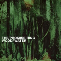 The Promise Ring - Wood/water vinyl cover