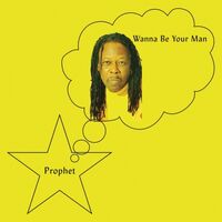 The Prophet - Wanna Be Your Man vinyl cover