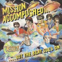 The Rezillos - Mission Accomplished.......but The Beat Goes On vinyl cover