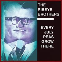 The Ribeye Brothers - Every July Peas Grow There vinyl cover