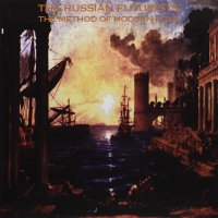 The Russian Futurists - The Method Of Modern Love vinyl cover