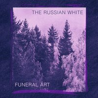 The Russian White - Funeral Art vinyl cover