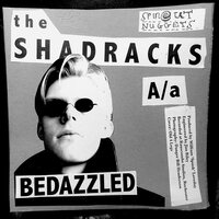 The Shadracks - Bedazzled / Love vinyl cover