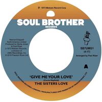 The Sisters Love - Give Me Your Love / Try It You'll Like It vinyl cover
