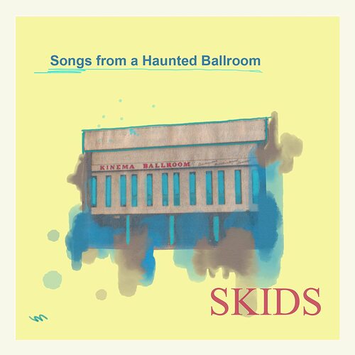 The Skids - Songs From A Haunted Ballroom vinyl cover