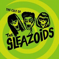 The Sleazoids - The Cult Of The Sleazoids vinyl cover