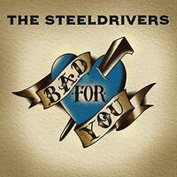 Steeldrivers - Bad For You vinyl cover