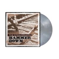 The SteelDrivers - Hammer Down (Anniversary Edition; Silver) vinyl cover