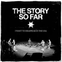 The Story So Far - I Want to Disappear in the USA vinyl cover